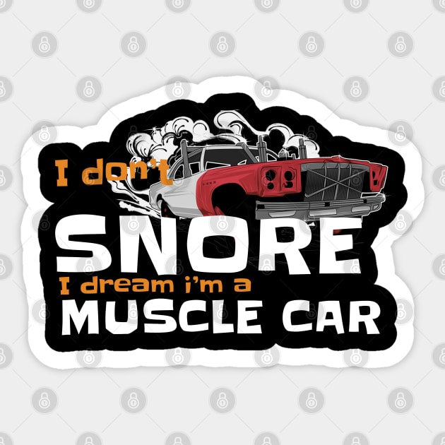 i dont snore i dream im a muscle car Sticker by JayD World